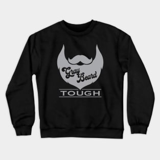 Gray Beard Tough Crewneck Sweatshirt